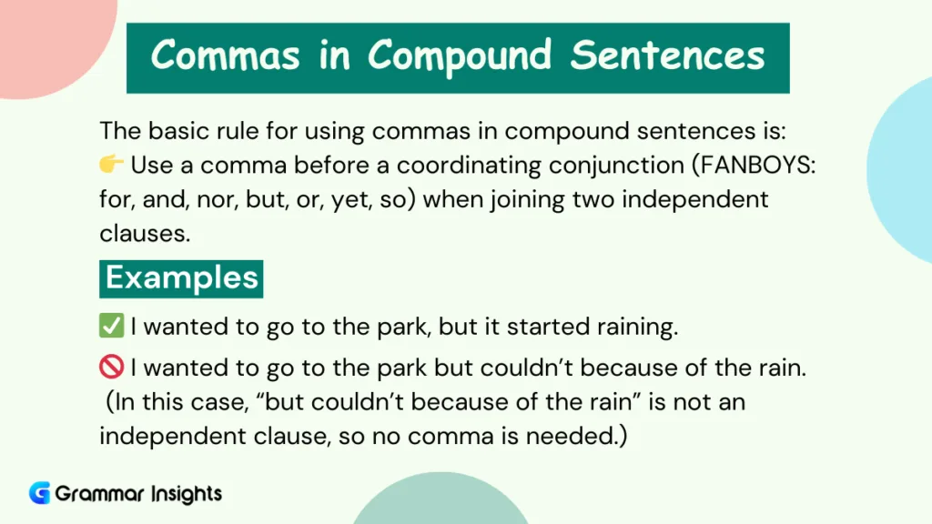 Commas in Compound Sentences: Rules and Examples The Basic Rule for Using Commas in Compound Sentences